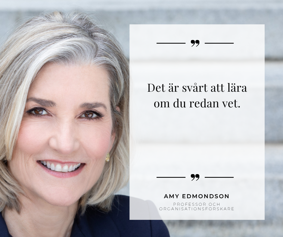Amy Edmonton citat Det är svårt att lära nom du redan vet.