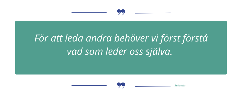 Citat; För att leda andra behöver vi först förstå vad som leder oss själva.